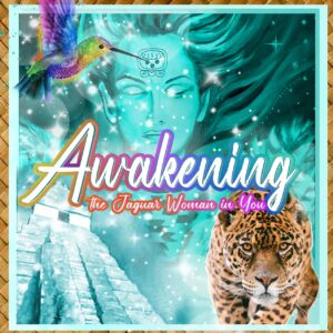 Awakening The Jaguar Woman in YOU